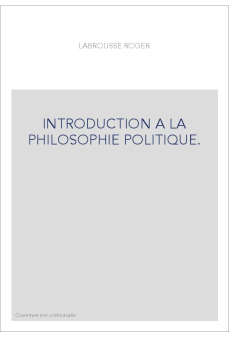 INTRODUCTION A LA PHILOSOPHIE POLITIQUE.