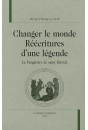 CHANGER LE MONDE: RÉÉCRITURES D'UNE LÉGENDE