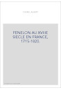 FENELON AU XVIIIE SIECLE EN FRANCE, 1715-1820.
