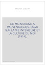 DE MONTAIGNE A VAUVENARGUES. ESSAI SUR LA VIE INTERIEURE ET LA CULTURE DU MOI. (1914).