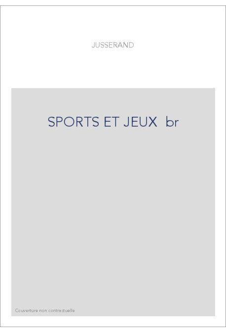 LES SPORTS ET JEUX D'EXERCICE DANS L'ANCIENNE FRANCE.