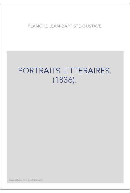 PORTRAITS LITTERAIRES. (1836).