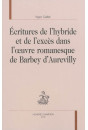 ÉCRITURES DE L'HYBRIDE ET DE L'EXCÈS  DANS L'OEUVRE ROMANESQUE DE BARBEY D'AUREVILLY