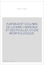PLATEAUX ET COLLINES DE LUCANIE ORIENTALE ET DES POUILLES. ETUDE MORPHOLOGIQUE.