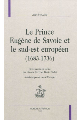 LE PRINCE EUGENE DE SAVOIE ET LE SUD-EST EUROPEEN (1683-1736)