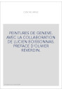 PEINTURES DE GENEVE. AVEC LA COLLABORATION DE LUCIEN BOISSONNAS. PREFACE D'OLIVIER REVERDIN.