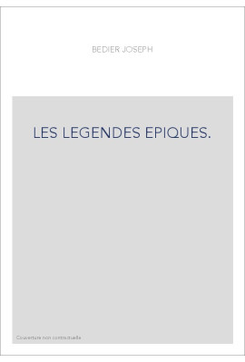 LES LEGENDES EPIQUES. TOME 4 (ET DERNIER)