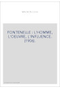 FONTENELLE : L'HOMME, L'OEUVRE, L'INFLUENCE. (1906).
