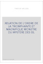 RELATION DE L'ORDRE DE LA TRIOMPHANTE ET MAGNIFIQUE MONSTRE DU MYSTERE DES SS.