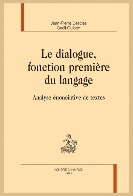 LE DIALOGUE, FONCTION PREMIERE DU LANGAGE ANALYSE ANONCIATIVE DE TEXTES