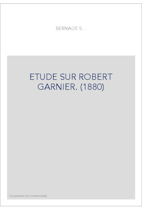 ETUDE SUR ROBERT GARNIER. (1880)