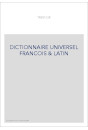 DICTIONNAIRE UNIVERSEL FRANCOIS  et  LATIN