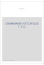 GRAMMAIRE HISTORIQUE T 3 CL