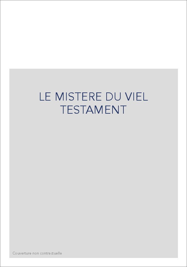 LE MISTERE DU VIEL TESTAMENT