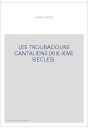 LES TROUBADOURS CANTALIENS (XIIE-XIVE SIECLES).