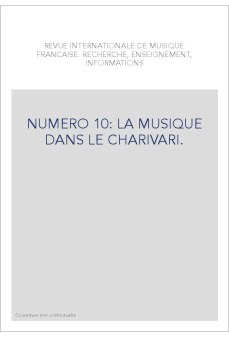 NUMERO 10: LA MUSIQUE DANS LE CHARIVARI.