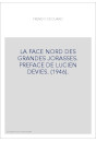 LA FACE NORD DES GRANDES JORASSES. PREFACE DE LUCIEN DEVIES. (1946).
