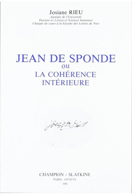 JEAN DE SPONDE OU LA COHERENCE INTERIEURE.