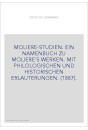 MOLIERE-STUDIEN. EIN NAMENBUCH ZU MOLIERE'S WERKEN. MIT PHILOLOGISCHEN UND HISTORISCHEN ERLAUTERUNGEN. (1887).