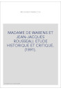 MADAME DE WARENS ET JEAN-JACQUES ROUSSEAU. ETUDE HISTORIQUE ET CRITIQUE. (1891).