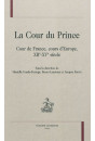 LA COUR DU PRINCE   COUR DE FRANCE, COURS D'EUROPE, XII-XV SIECLE