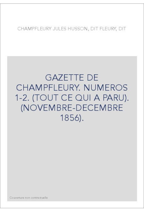 GAZETTE DE CHAMPFLEURY. NUMEROS 1-2. (TOUT CE QUI A PARU). (NOVEMBRE-DECEMBRE 1856).