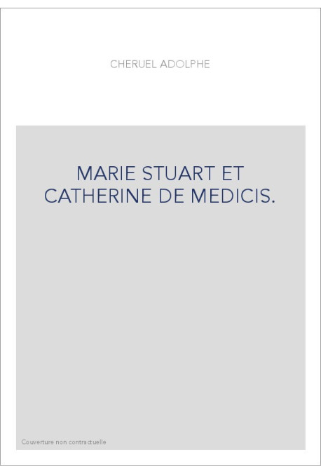 MARIE STUART ET CATHERINE DE MEDICIS.