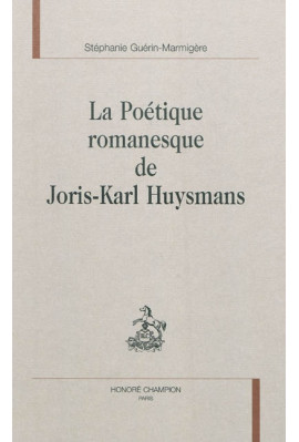 LA POETIQUE ROMANESQUE DE JORIS-KARL HUYSMANS