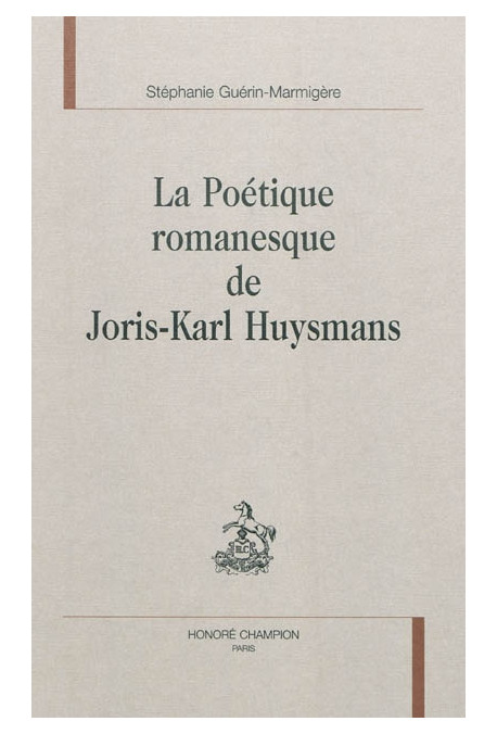 LA POETIQUE ROMANESQUE DE JORIS-KARL HUYSMANS