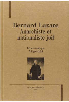BERNARD LAZARE, ANARCHISTE ET NATIONALISTE JUIF.