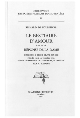LE BESTIAIRE D'AMOUR PAR RICHARD DE FOURNIVAL, SUIVI DE LA "REPONSE DE LA DAME",