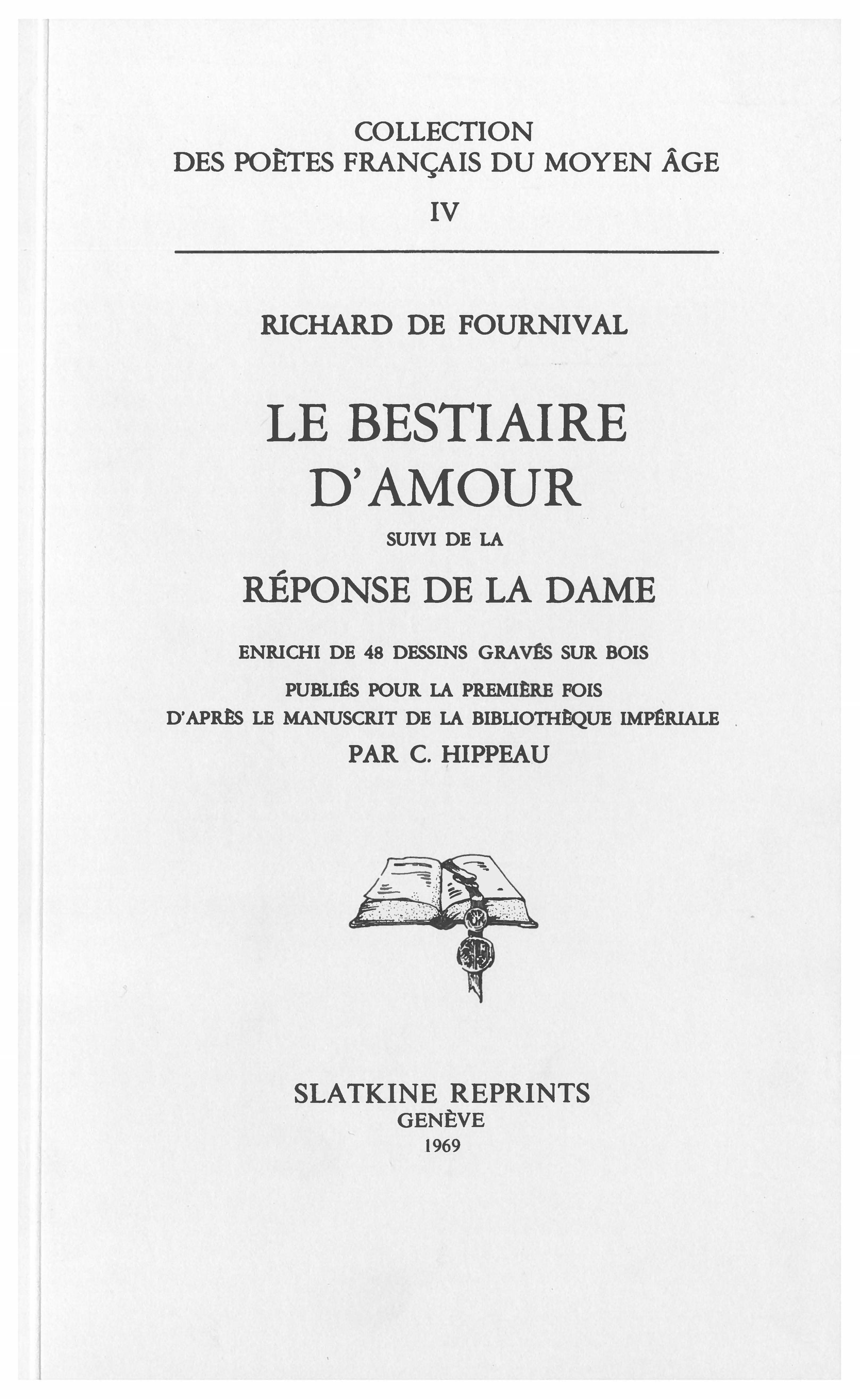 LE BESTIAIRE D'AMOUR PAR RICHARD DE FOURNIVAL, SUIVI DE LA "REPONSE DE LA DAME",