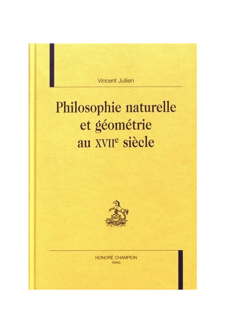 PHILOSOPHIE NATURELLE ET GÉOMETRIE AU XVIIE SIECLE