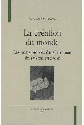 LA CREATION DU MONDE. LES NOMS PROPRES DANS LE ROMAN DE TRISTAN EN PROSE