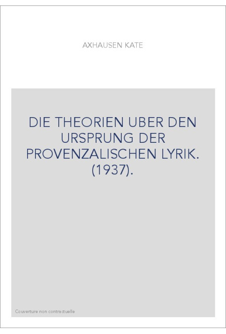 DIE THEORIEN UBER DEN URSPRUNG DER PROVENZALISCHEN LYRIK. (1937).