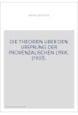 DIE THEORIEN UBER DEN URSPRUNG DER PROVENZALISCHEN LYRIK. (1937).
