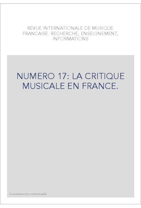 NUMERO 17: LA CRITIQUE MUSICALE EN FRANCE.