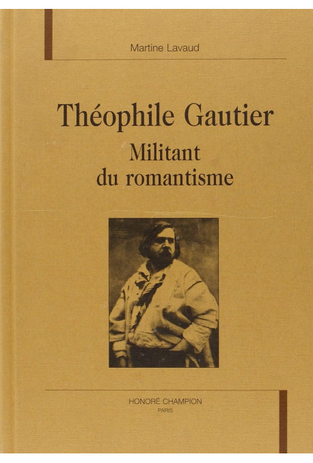 THEOPHILE GAUTIER MILITANT DU ROMANTISME