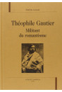 THEOPHILE GAUTIER MILITANT DU ROMANTISME
