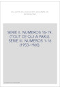 SERIE II. NUMEROS 16-19. (TOUT CE QUI A PARU). SERIE III. NUMEROS 1-16 (1953-1960).