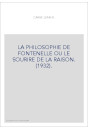 LA PHILOSOPHIE DE FONTENELLE OU LE SOURIRE DE LA RAISON. (1932).