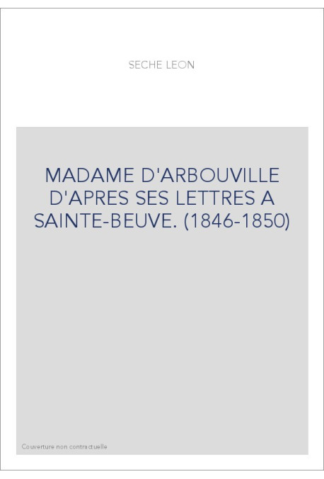 MADAME D'ARBOUVILLE D'APRES SES LETTRES A SAINTE-BEUVE. (1846-1850)