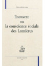 ROUSSEAU OU LA CONSCIENCE SOCIALE DES LUMIERES