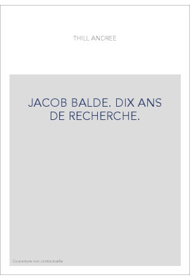 JACOB BALDE. DIX ANS DE RECHERCHE.