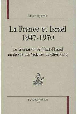 LA FRANCE ET ISRAEL. 1947-1970