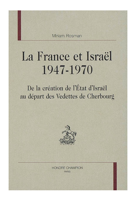 LA FRANCE ET ISRAEL. 1947-1970