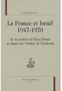 LA FRANCE ET ISRAEL. 1947-1970