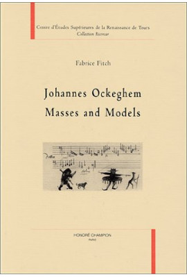 JOHANNES OCKEGHEM MASSES AND MODELS.