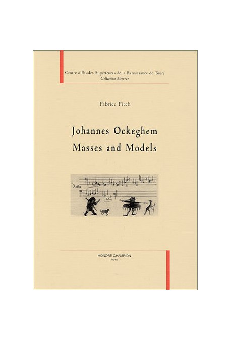 JOHANNES OCKEGHEM MASSES AND MODELS.