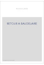RETOUR A BAUDELAIRE